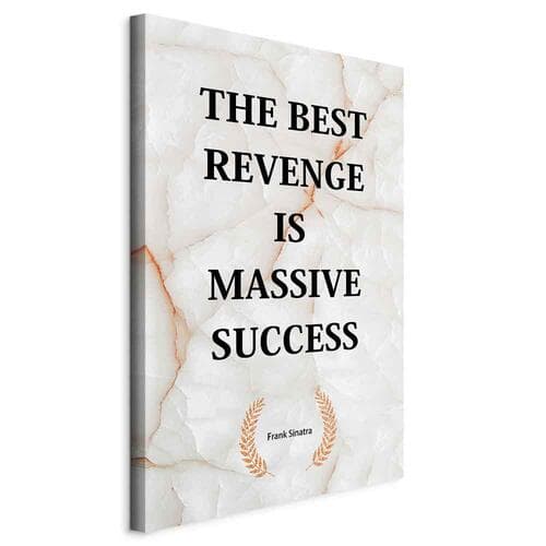 Obraz na płótnie The Best Revenge Is Massive Success 40×60 cm, płótno standard