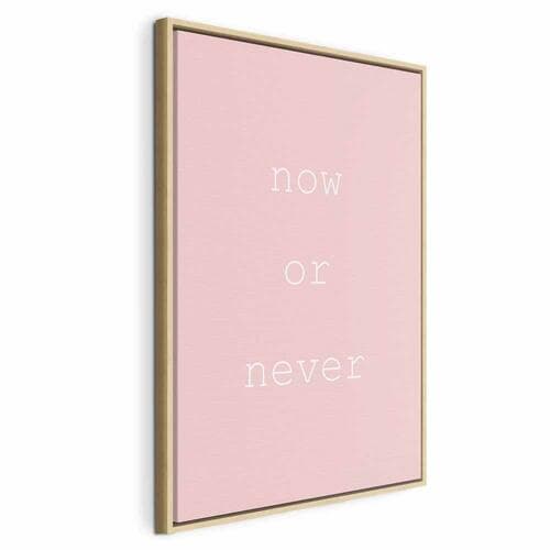 Leinwandbild Now or Never 40×60 cm, Standardleinwand