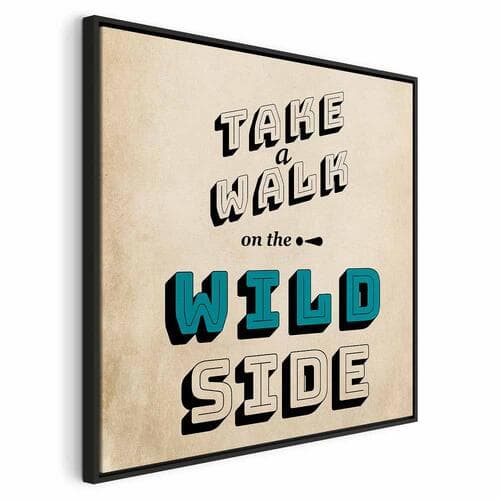 Obraz na płótnie Take Walk on the Wild Side kwadrat 60×60 cm, płótno standard