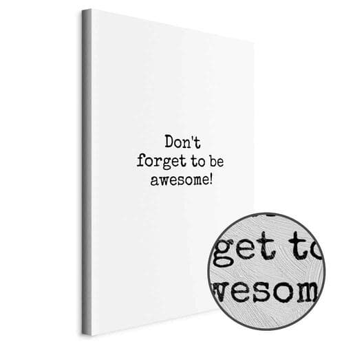 Leinwandbild Don't Forget to Be Awesome! 60×90 cm, Standardleinwand